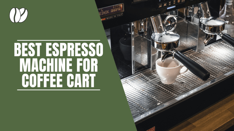 5 Best Espresso Machines For Coffee Carts