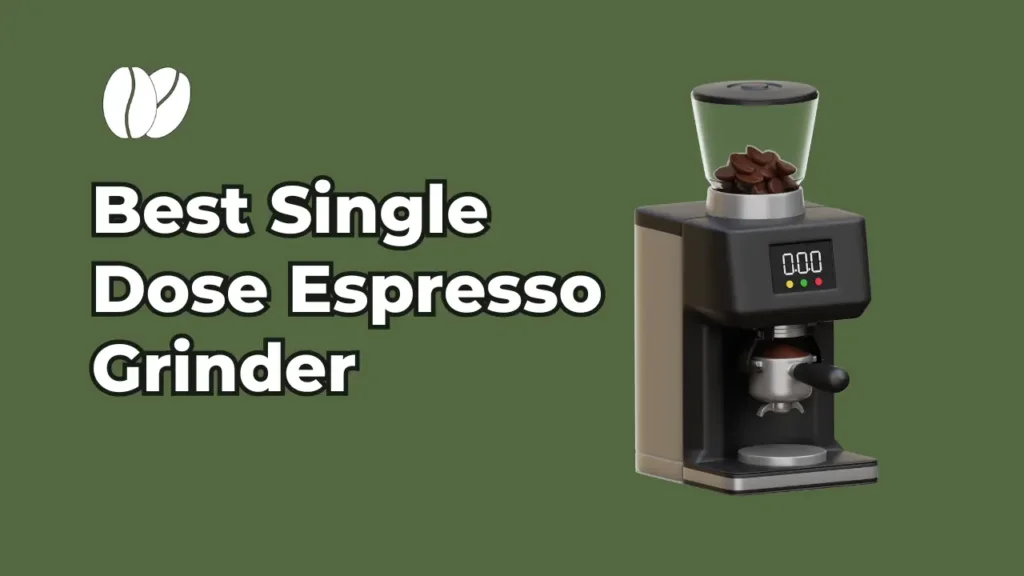 Best Single Dose Espresso Grinder