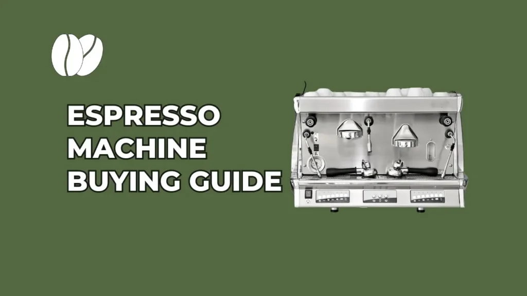 ESPRESSO MACHINE BUYING GUIDE