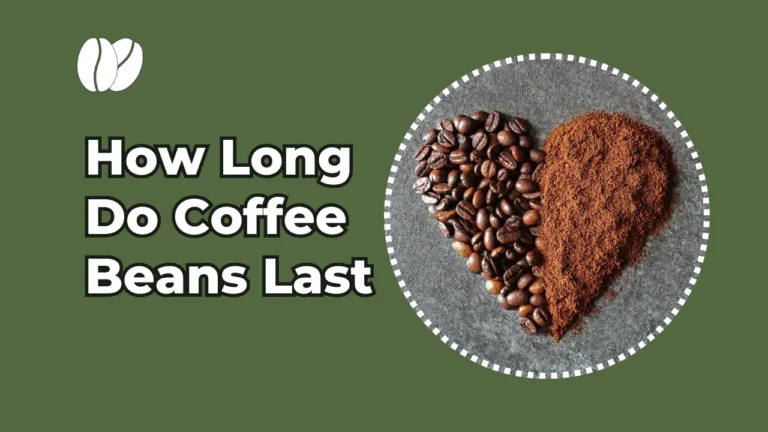 How Long Do Coffee Beans Last